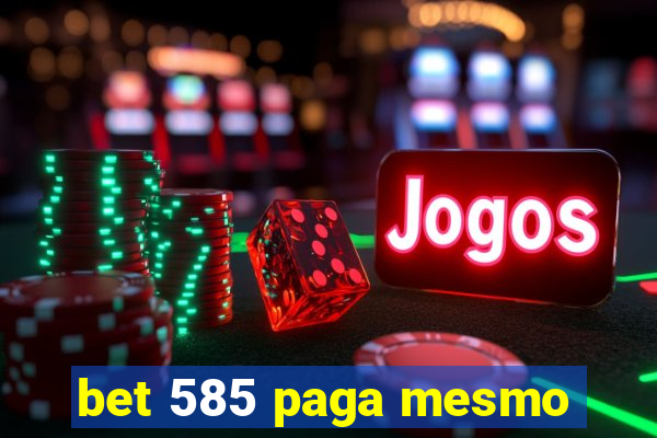 bet 585 paga mesmo